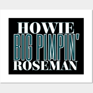 Howie Big Pimpin' Roseman Posters and Art